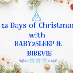 12 Days of Christmas with Baby2Sleep & BiBEVIE
