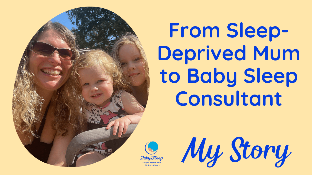 From Sleep Deprived mum to Baby Sleep Consultant